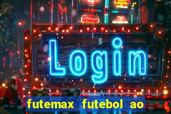 futemax futebol ao vivo na tv